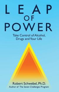 Cover image for Leap of Power: Take Control of Alcohol, Drugs and Your Life