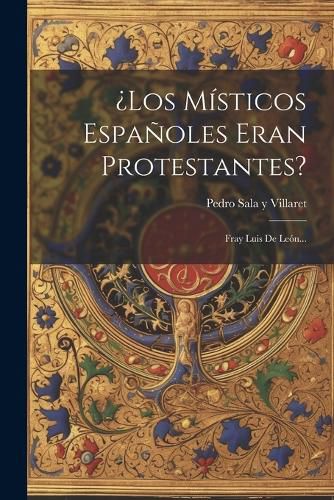 Cover image for ?los Misticos Espanoles Eran Protestantes?