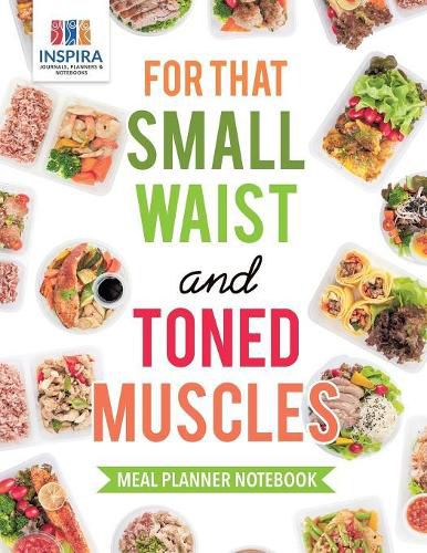 Cover image for For that Small Waist and Toned Muscles - Meal Planner Notebook