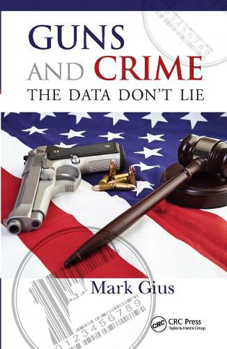 Cover image for Guns and Crime: The Data Don't Lie