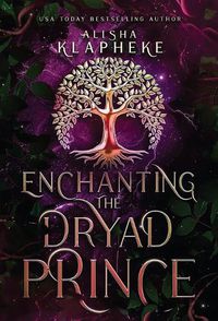 Cover image for Enchanting the Dryad Prince