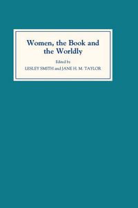 Cover image for Women, the Book, and the Worldly: Selected Proceedings of the St Hilda's Conference, Oxford, Volume II