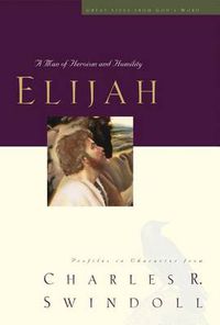 Cover image for Elijah: A Man of Heroism and Humility