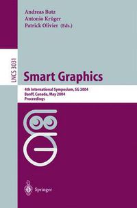 Cover image for Smart Graphics: 4th International Symposium, SG 2004, Banff, Canada, May 23-25, 2004, Proceedings