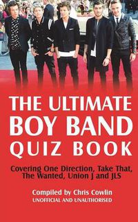 Cover image for The Ultimate Boy Band Quiz Book