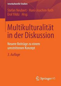 Cover image for Multikulturalitat in Der Diskussion: Neuere Beitrage Zu Einem Umstrittenen Konzept