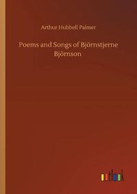 Cover image for Poems and Songs of Bjoernstjerne Bjoernson