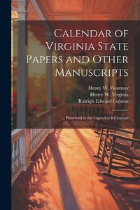 Cover image for Calendar of Virginia State Papers and Other Manuscripts