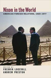 Cover image for Nixon in the World: American Foreign Relations, 1969-1977