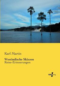 Cover image for Westindische Skizzen: Reise-Erinnerungen