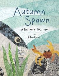 Cover image for Autumn Spawn A Salmon's Journey