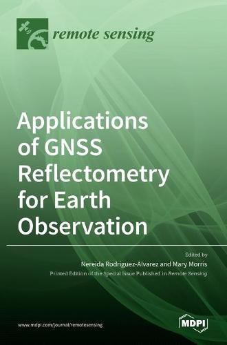 Cover image for Applications of GNSS Reflectometry for Earth Observation