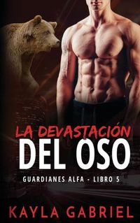 Cover image for La devastacio&#769;n del oso