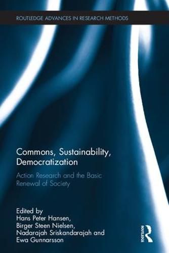 Cover image for Commons, Sustainability, Democratization: Action Research and the Basic Renewal of Society