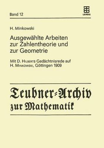 Cover image for Ausgewahlte Arbeiten Zur Zahlentheorie Und Zur Geometrie: Mit D. Hilberts Gedachtnisrede Auf H. Minkowski, Goettingen 1909
