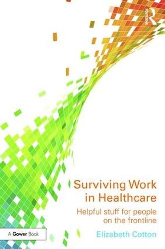 Cover image for Surviving Work in Healthcare: Helpful stuff for people on the frontline