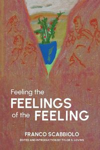 Cover image for Feeling the Feelings of the Feeling