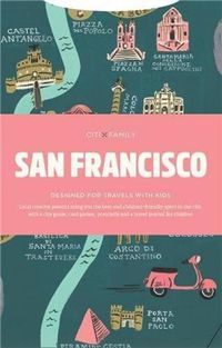 Cover image for CITIxFamily City Guides - San Francisco: Designed for travels with kids