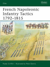 Cover image for French Napoleonic Infantry Tactics 1792-1815