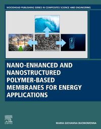 Cover image for Nano-Enhanced and Nanostructured Polymer-Based Membranes for Energy Applications