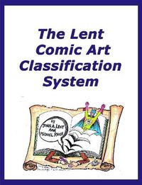 Cover image for The Lent Comic Art Classification System