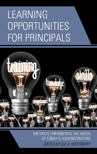 Cover image for Learning Opportunities for Principals: Methods for Meeting the Needs of Today's Administrators