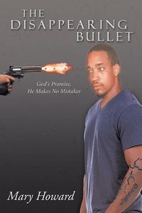 Cover image for The Disappearing Bullet