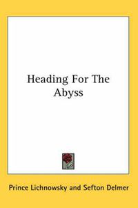 Cover image for Heading for the Abyss