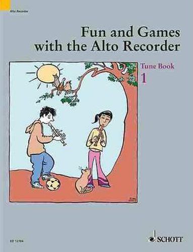 Fun and Games with the Alto Recorder: Tune Book 1