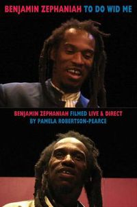 Cover image for To Do Wid Me: Benjamin Zephaniah Filmed Live & Direct by Pamela Robertson-Pearce