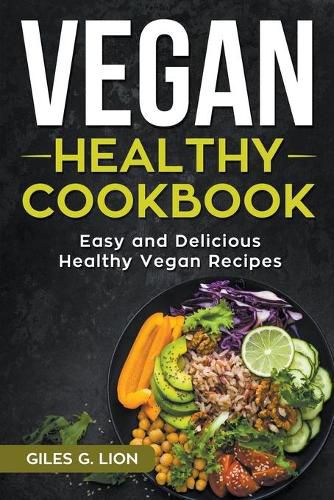 Cover image for Vegan Healthy Cookbook: Easy and Delicious Healthy Vegan Recipes