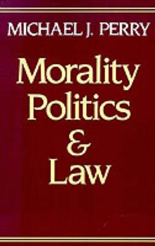 Cover image for Morality, Politics, and Law: A Bicentennial Essay