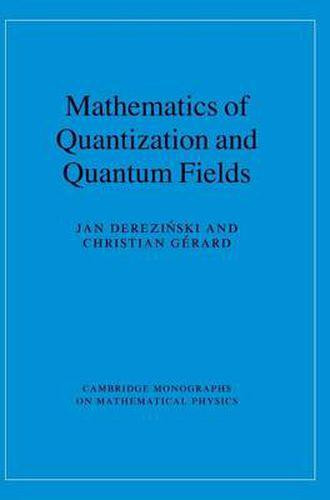 Mathematics of Quantization and Quantum Fields