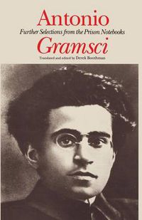 Cover image for Antonio Gramsci: further selections from the prison notebooks