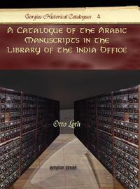 Cover image for A Catalogue of the Arabic Manuscripts in the Library of the India Office