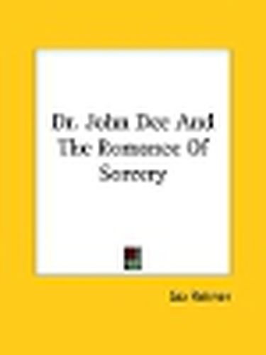 Dr. John Dee and the Romance of Sorcery