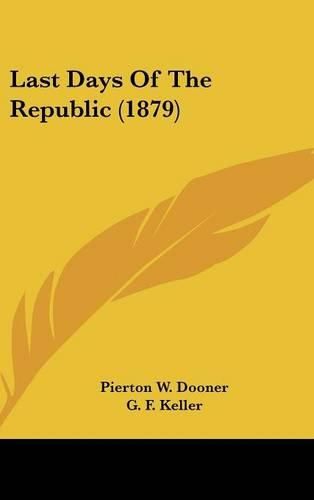 Cover image for Last Days of the Republic (1879)