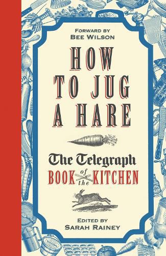 Cover image for How to Jug a Hare: The Telegraph Book of the Kitchen