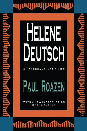 Cover image for Helene Deutsch: A Psychoanalyst's Life