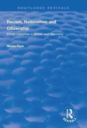 Cover image for Racism, Nationalism and Citizenship: Ethnic minorities in Britain and Germany