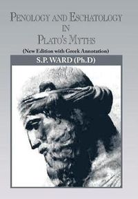 Cover image for Penology and Eschatology in Plato's Myths: (New Edition with Greek Annotation)