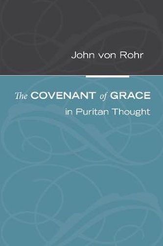 Cover image for The Covenant of Grace in Puritan Thought