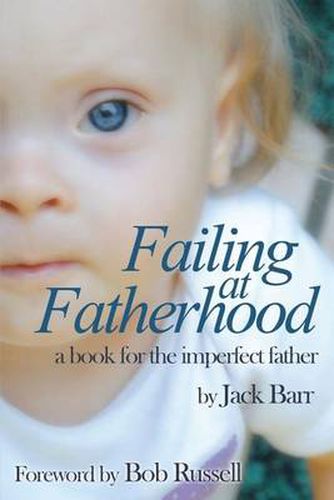 Cover image for Failing at Fatherhood: A Book for the Imperfect Father