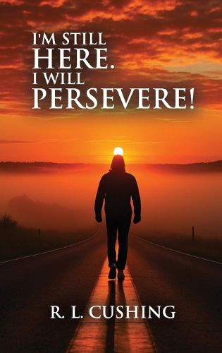 Cover image for I'm Still Here! I Will Persevere