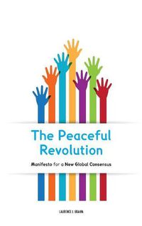 Cover image for The Peaceful Revolution: Manifesto for a New Global Consensus