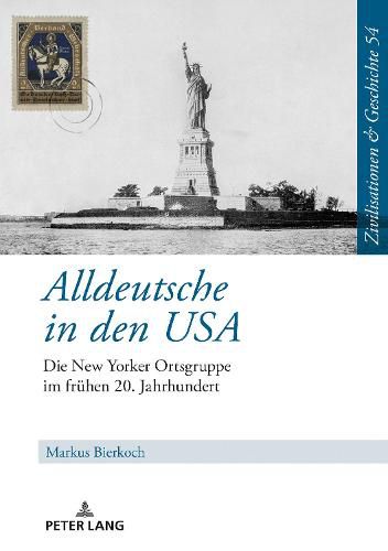 Cover image for Alldeutsche in Den USA: Die New Yorker Ortsgruppe Im Fruehen 20. Jahrhundert