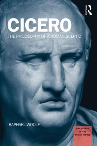 Cover image for Cicero: The philosophy of a Roman sceptic