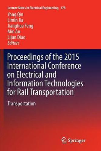 Cover image for Proceedings of the 2015 International Conference on Electrical and Information Technologies for Rail Transportation: Transportation