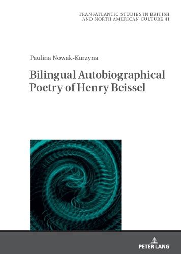 Cover image for Bilingual Autobiographical Poetry of Henry Beissel