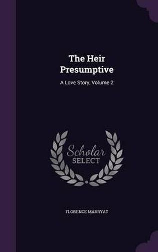 Cover image for The Heir Presumptive: A Love Story, Volume 2